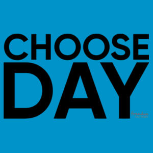 Choose Day Women's Ice T Design