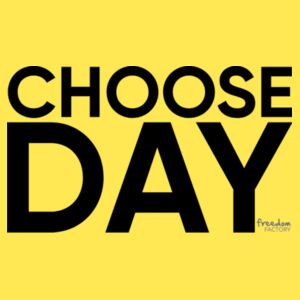 Choose Day Men's Classic T Design
